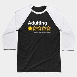 Adulting , would not recommend. Baseball T-Shirt